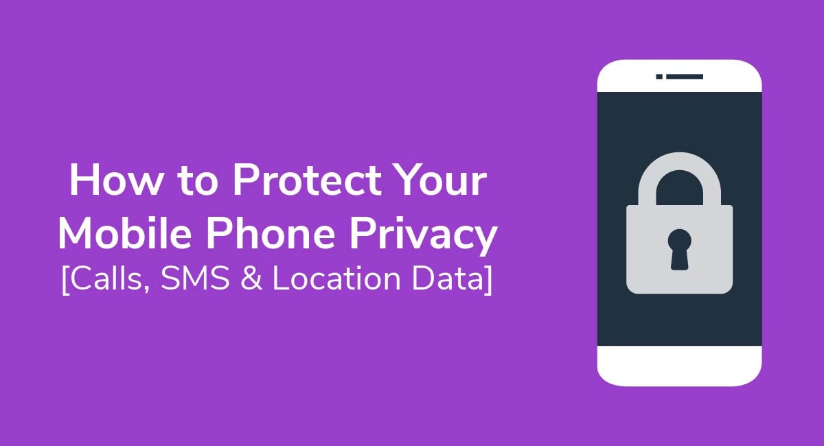 How to Make Your Phone Impossible to Track: Protect Your Privacy